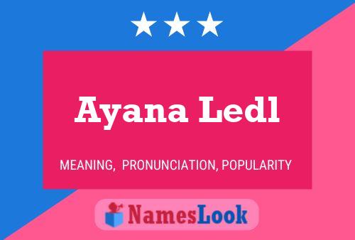 Affiche de nom Ayana Ledl