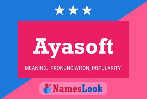 Affiche de nom Ayasoft