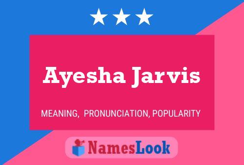 Affiche de nom Ayesha Jarvis