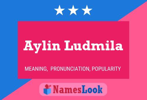 Affiche de nom Aylin Ludmila