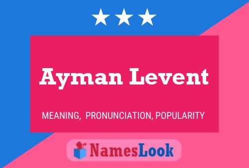 Affiche de nom Ayman Levent