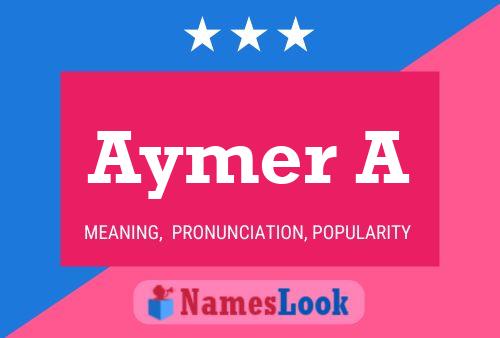 Affiche de nom Aymer A