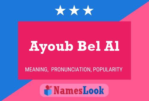 Affiche de nom Ayoub Bel Al