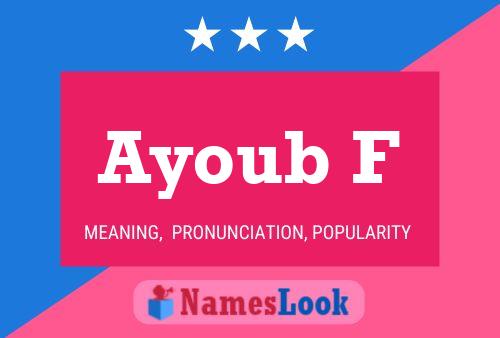 Affiche de nom Ayoub F