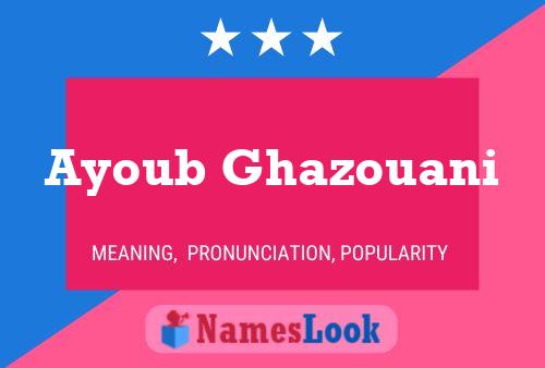 Affiche de nom Ayoub Ghazouani