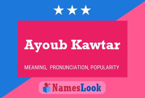 Affiche de nom Ayoub Kawtar