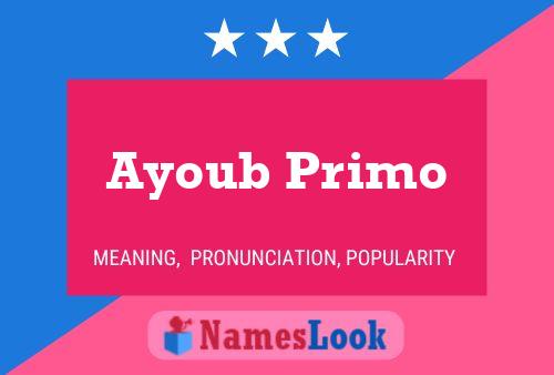 Affiche de nom Ayoub Primo