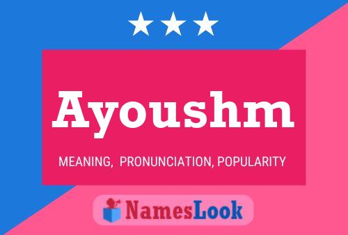 Affiche de nom Ayoushm