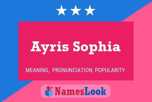 Affiche de nom Ayris Sophia