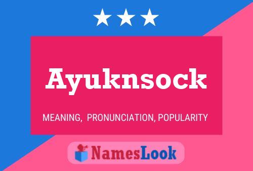 Affiche de nom Ayuknsock