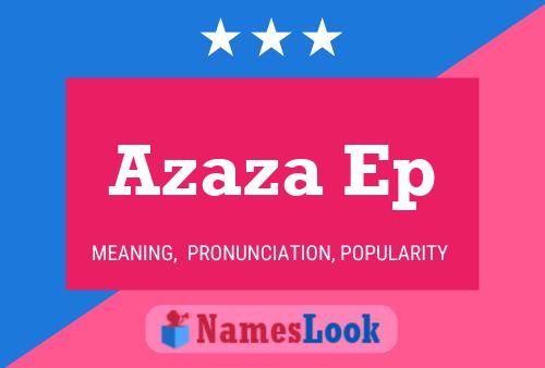 Affiche de nom Azaza Ep