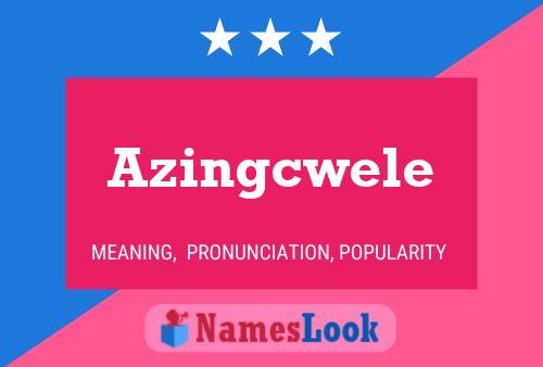 Affiche de nom Azingcwele