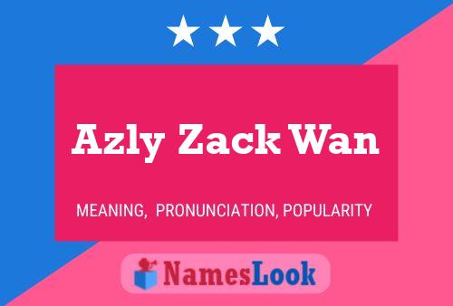 Affiche de nom Azly Zack Wan