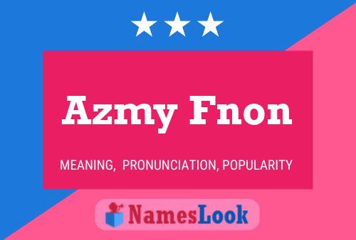 Affiche de nom Azmy Fnon