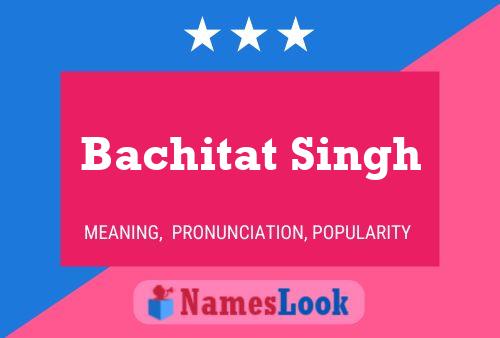 Affiche de nom Bachitat Singh