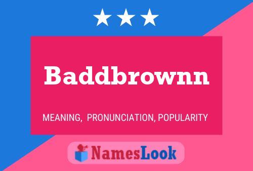 Affiche de nom Baddbrownn