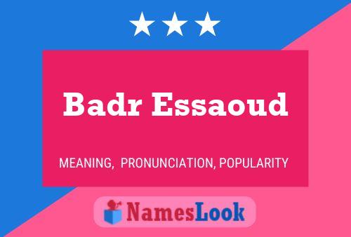 Affiche de nom Badr Essaoud