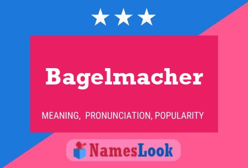 Affiche de nom Bagelmacher