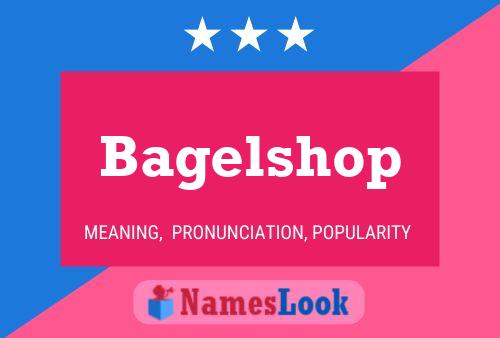 Affiche de nom Bagelshop