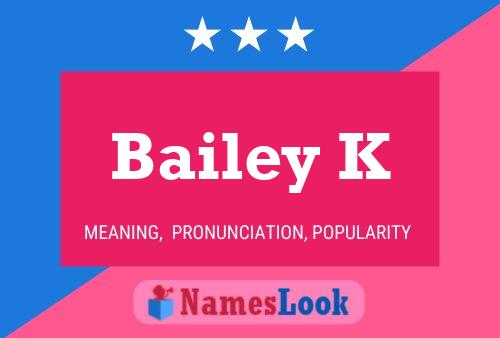 Affiche de nom Bailey K