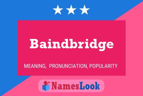 Affiche de nom Baindbridge