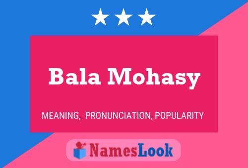 Affiche de nom Bala Mohasy