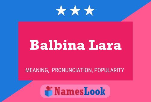 Affiche de nom Balbina Lara