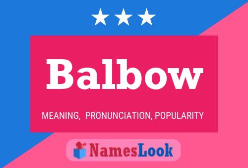 Affiche de nom Balbow