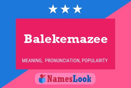 Affiche de nom Balekemazee