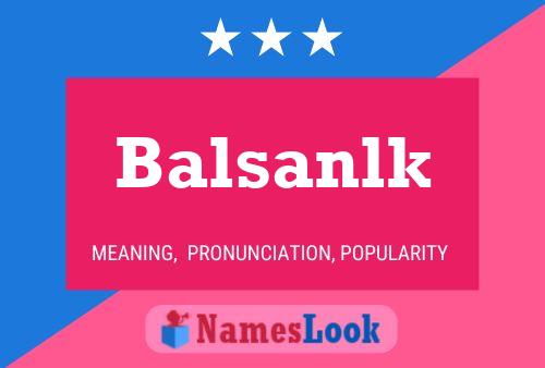 Affiche de nom Balsanlk