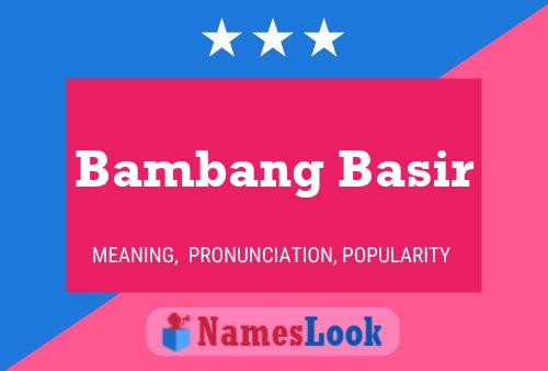 Affiche de nom Bambang Basir