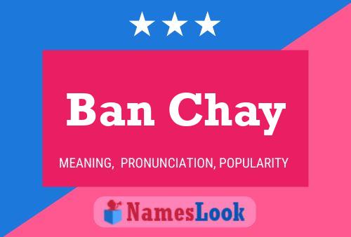 Affiche de nom Ban Chay