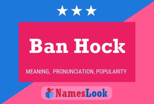 Affiche de nom Ban Hock