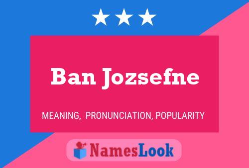 Affiche de nom Ban Jozsefne