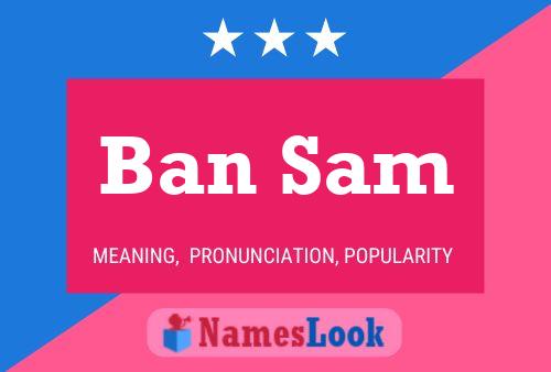 Affiche de nom Ban Sam