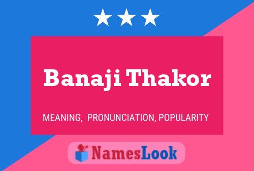 Affiche de nom Banaji Thakor