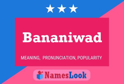 Affiche de nom Bananiwad