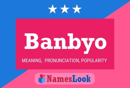 Affiche de nom Banbyo