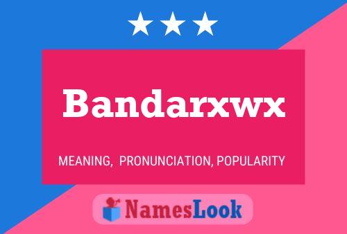 Affiche de nom Bandarxwx