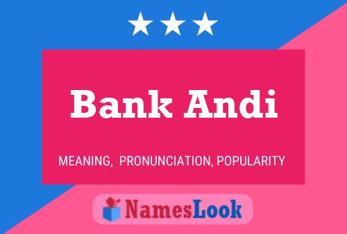 Affiche de nom Bank Andi