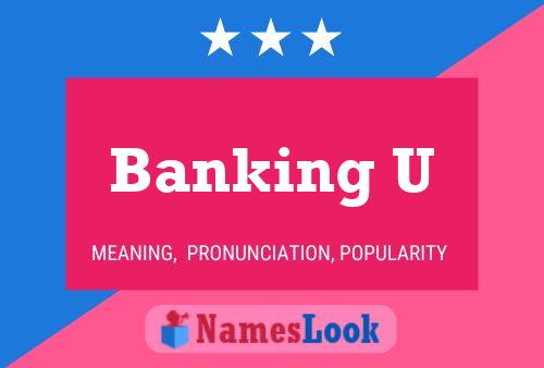 Affiche de nom Banking U