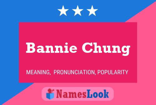 Affiche de nom Bannie Chung