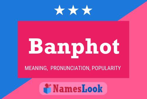 Affiche de nom Banphot