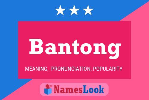 Affiche de nom Bantong