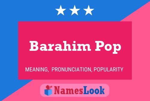 Affiche de nom Barahim Pop