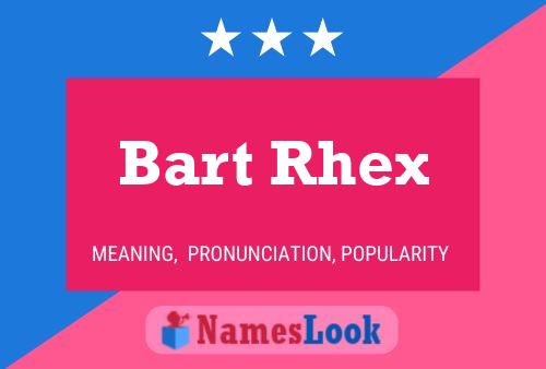 Affiche de nom Bart Rhex