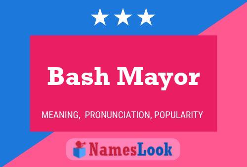 Affiche de nom Bash Mayor