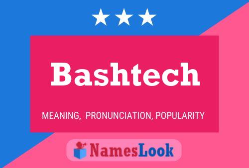 Affiche de nom Bashtech