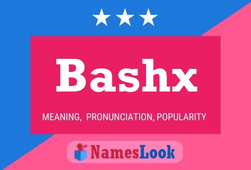 Affiche de nom Bashx