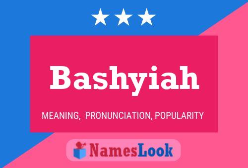 Affiche de nom Bashyiah